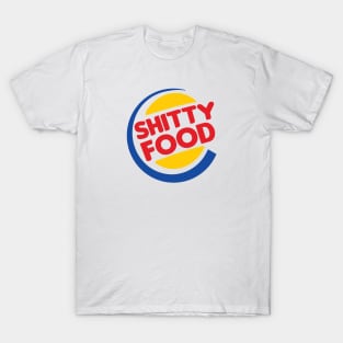 Shitty Food T-Shirt